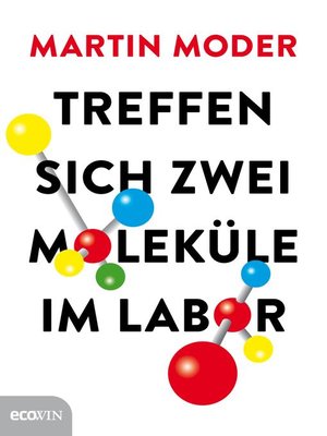 cover image of Treffen sich zwei Moleküle im Labor
